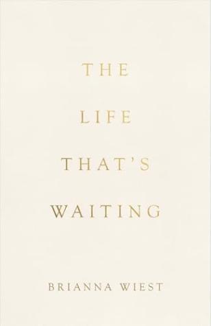 The Life That’s Waiting