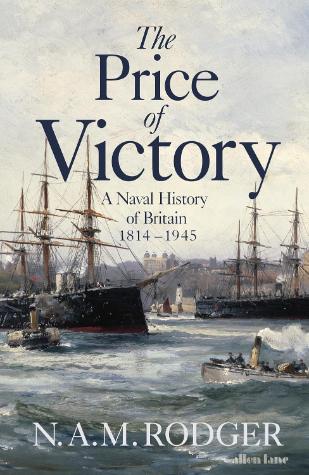 The Price Of Victory: A Naval History of Britain 1815-1945