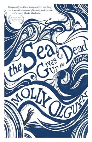 The Sea Gives Up the Dead: Stories