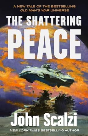 The Shattering Peace (Old Man’s War, #7)