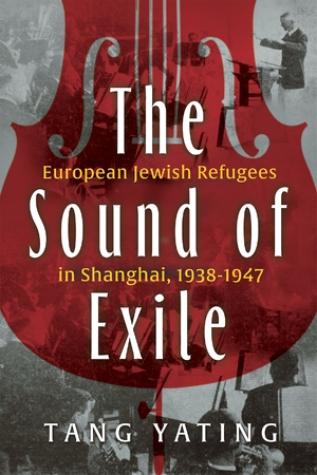 The Sound of Exile: European Jewish Refugees in Shanghai 1938-1941