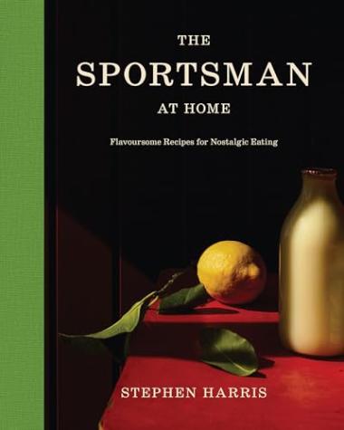 The Sportsman at Home: Flavoursome Recipes for Nostalgic Eating