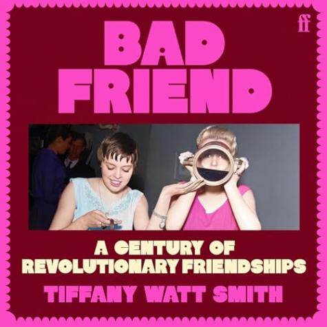 Bad Friends: A Century of Revolutionary Friendships