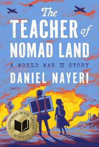The Teacher of Nomad Land: A World War II Story