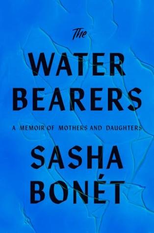 The Waterbearers: A Memoir of Mothers and Daughters