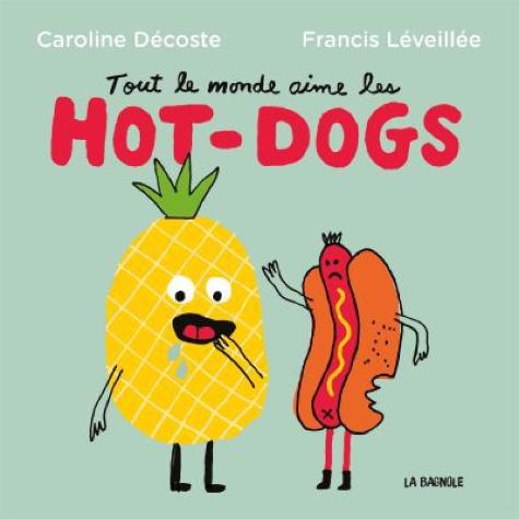 TOUT LE MONDE AIME LES HOT-DOGS