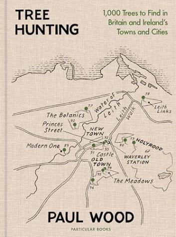 Tree Hunting: 1,000 Trees to Find in Britain and Ireland’s Towns and Cities