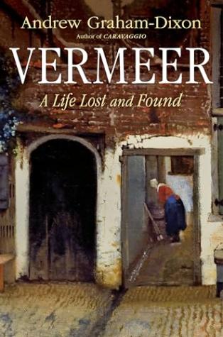 Vermeer: A Life Lost and Found
