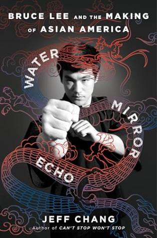 Water Mirror Echo: Bruce Lee and the Making of Asian America