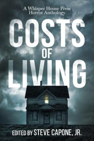 Costs of Living: A Whisper House Press Horror Anthology