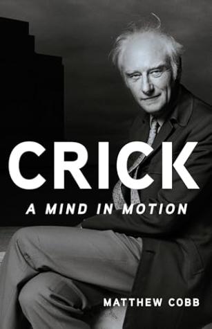 Crick: A Mind in Motion