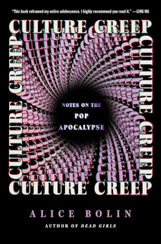 Culture Creep: Notes on the Pop Apocalypse