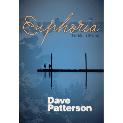 Euphoria: Ten Maine Stories