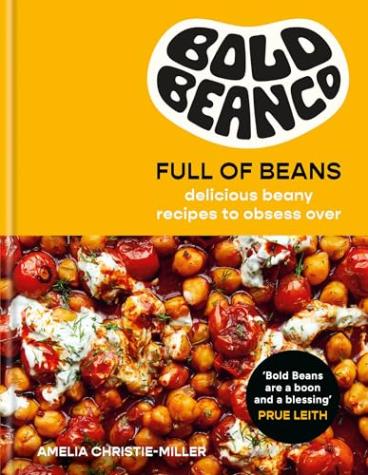 Full of Beans: Delicious Beany Recipes to Obsess Over