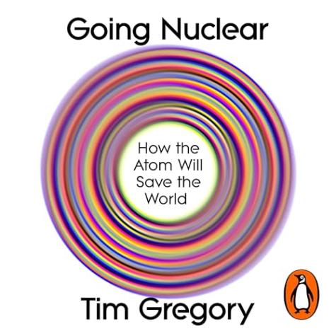 Going Nuclear: How the Atom Will Save the World
