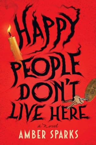 Happy People Don’t Live Here: A Novel