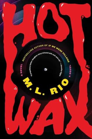 Hot Wax: A Novel