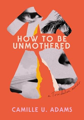 How to Be Unmothered