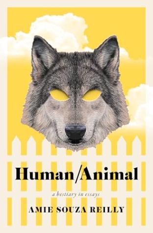 Human/Animal: A Bestiary in Essays