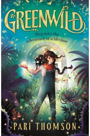Greenwild: The World Behind The Door by Pari Thomson