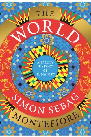 The World: A Family History of Humanity by Simon Sebag Montefiore