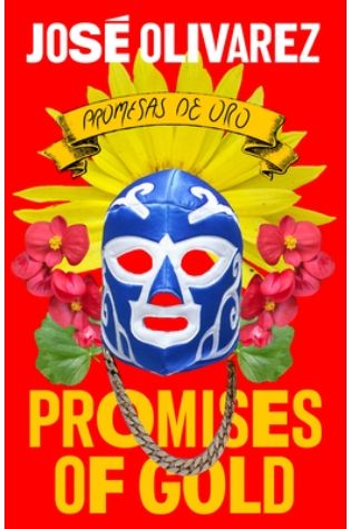 Promises of Gold by José Olivarez