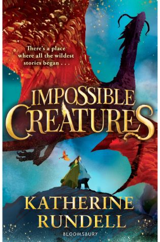 Impossible Creatures by Katherine Rundell