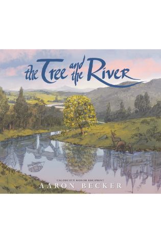 The Tree and the River by Aaron Becker