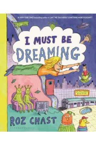 I Must Be Dreaming by Roz Chast