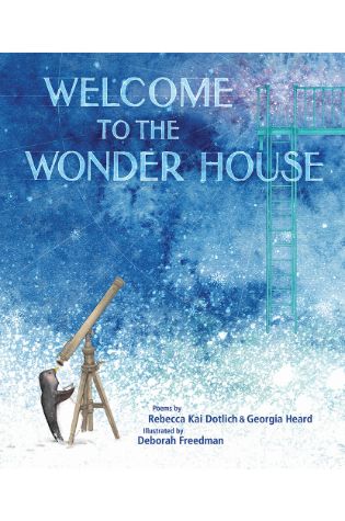 Welcome to the Wonder House by Rebecca Kai Dotlich
