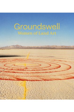 Groundswell: Women of Land Art by 