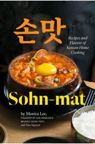 Sohn-mat: Recipes and Flavors of Korean Home Cooking by Monica Lee and Tien Nguyen